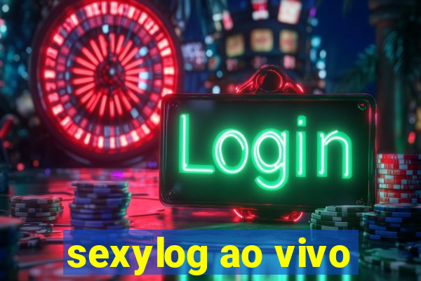 sexylog ao vivo